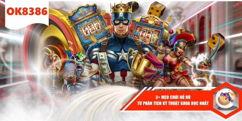 3 mẹo chơi nổ hũ tại ok8386
