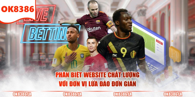 Phân biệt website chất lượng với đơn vị lừa đảo đơn giản